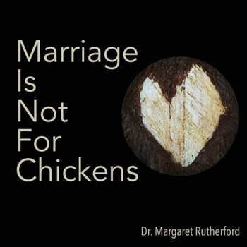 Paperback Marriage Is Not For Chickens Book