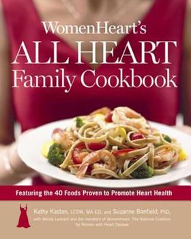 Hardcover Womenheart's All Heart Family Cookbook: Featuring the 40 Foods Proven to Promote Heart Health Book