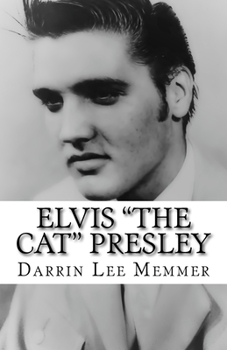 Paperback Elvis The Cat Presley: Unpublished Facts From The Years 1954 And 1955 Book