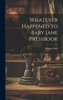 Hardcover Whatever Happened to Baby Jane Pressbook Book
