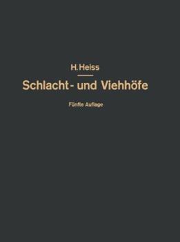 Paperback Bau, Einrichtung Und Betrieb Öffentlicher Schlacht- Und Viehhöfe: Handbuch Der Schlachthofwissenschaft Und Schlachthofpraxis [German] Book