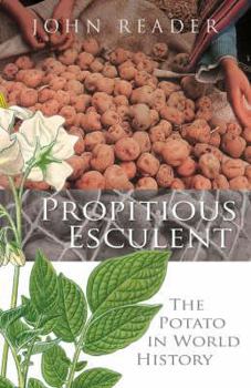 Hardcover Propitious Esculent: The Potato in World History Book