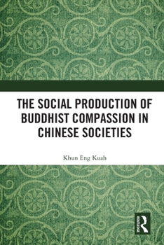 Paperback The Social Production of Buddhist Compassion in Chinese Societies Book