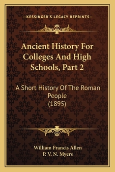 Paperback Ancient History For Colleges And High Schools, Part 2: A Short History Of The Roman People (1895) Book