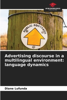 Paperback Advertising discourse in a multilingual environment: language dynamics Book