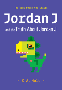 Hardcover Jordan J and the Truth about Jordan J: The Kids Under the Stairs Book