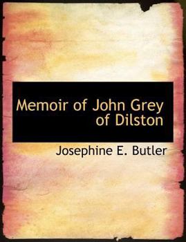 Memoir of John Grey of Dilston