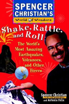 Paperback Shake, Rattle, and Roll: The World's Most Amazing Volcanoes, Earthquakes, and Other Forces Book
