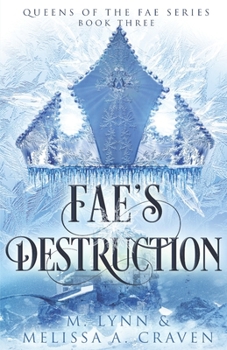 Fae's Destruction - Book #3 of the Queens of the Fae