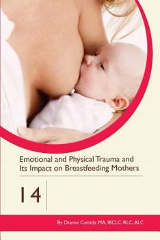Paperback Emotional and Physical Trauma and Its Impact on Breastfeeding Mothers Book