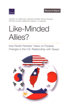 Paperback Like-Minded Allies?: Indo-Pacific Partners' Views on Possible Changes in the U.S. Relationship with Taiwan Book