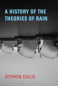 Paperback A History of the Theories of Rain Book