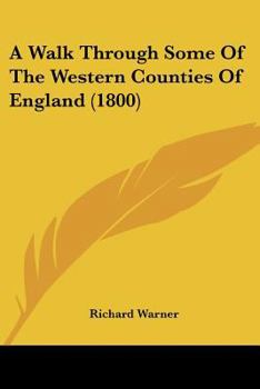 Paperback A Walk Through Some Of The Western Counties Of England (1800) Book