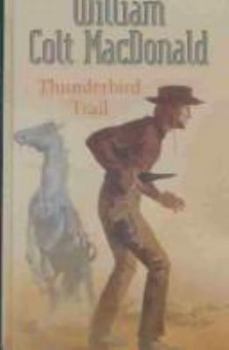 Thunderbird Trail - Book #2 of the Gregory Quist: Railroad Detective