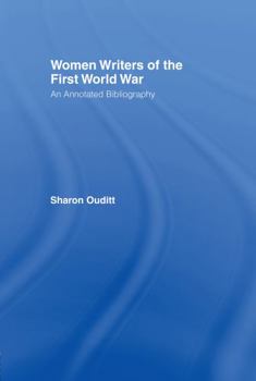 Hardcover Women Writers of the First World War: An Annotated Bibliography Book