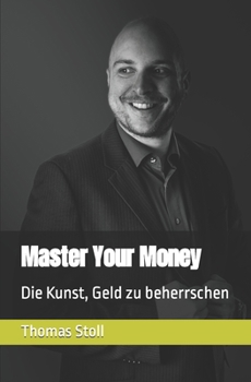 Paperback Master Your Money: Die Kunst, Geld zu beherrschen [German] Book