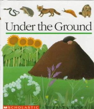 Hardcover Under the Ground: A First Discovery Book