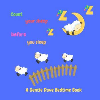Paperback Count Your Sheep Before You Sleep: A Gentle Dove Bedtime Book