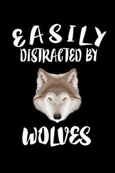Paperback Easily Distracted By Wolves: Animal Nature Collection Book