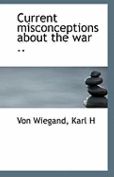 Paperback Current Misconceptions about the War .. Book