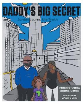 Paperback Daddy's Big Secret: Jordan Learns the Truth Book