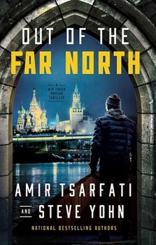 Library Binding Out of the Far North: A NIR Tavor Mossad Thriller [Large Print] Book
