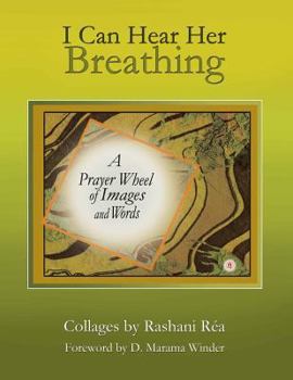 Paperback I Can Hear Her Breathing: A Prayer Wheel of Images and Words Book