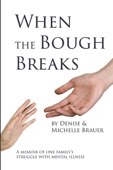 Paperback When the Bough Breaks: A Memoir about One Family's Struggle with Mental Illness Book