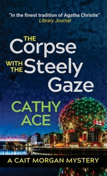 The Corpse with the Steely Gaze (Cait Morgan Mysteries)