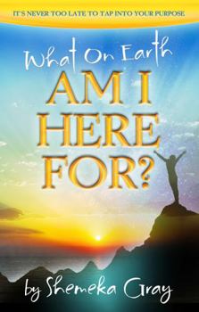 Paperback What On Earth Am I Here For? Book