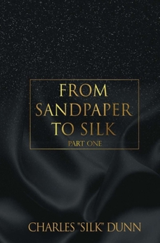 Paperback From Sandpaper To Silk (Book One) Book