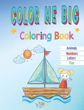 Paperback Color Me Big Coloring Book: Engaging and Fun Coloring Pages, Numbers, and Letters Book