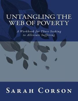 Paperback Untangling the Web of Poverty: Global Citizens Working Together for the Good of All Book