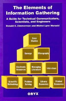Paperback The Elements of Information Gathering: A Guide for Technical Communicators, Scientists, and Engineers Book
