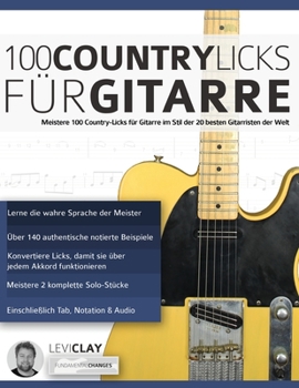 Paperback 100 Country-Licks für Gitarre: Meistere 100 Country-Licks für Gitarre im Stil der 20 besten Gitarristen der Welt [German] Book