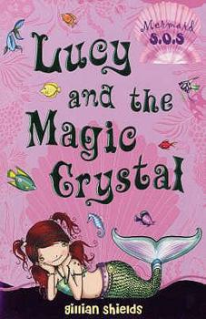 Lucy and the Magic Crystal (Mermaid SOS) - Book #6 of the Mermaid S.O.S.
