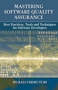 Hardcover Mastering Software Quality Assurance: Best Practices, Tools and Techniques for Software Developers Book