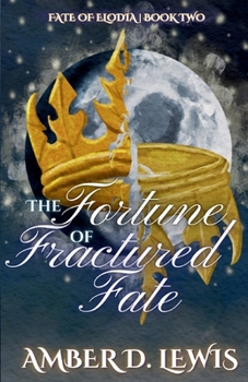 The Fortune of Fractured Fate (Fate of Elodia)