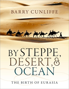 Paperback By Steppe, Desert, and Ocean: The Birth of Eurasia Book