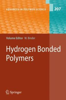 Advances in Polymer Science, Volume 207: Hydrogen Bonded Polymers - Book #207 of the Advances in Polymer Science
