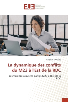 Paperback La dynamique des conflits du M23 à l'Est de la RDC [French] Book