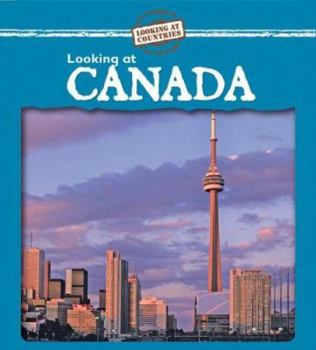 Looking at Canada - Book  of the Looking at Countries