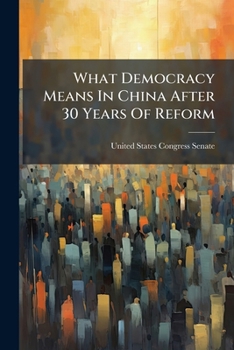 Paperback What Democracy Means In China After 30 Years Of Reform Book