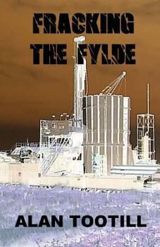 Paperback Fracking The Fylde Book