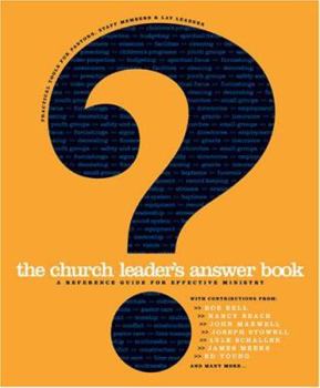 The Church Leader's Answer Book: A Reference Guide for Effective Ministry