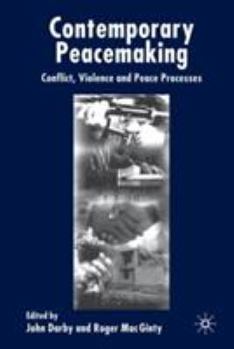 Paperback Contemporary Peace Making: Conflict, Violence, and Peace Processes Book