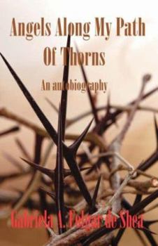 Hardcover Angels Along My Path of Thorns: An Autobiography Book
