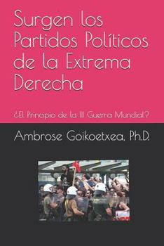 Paperback Surgen Los Partidos Políticos de la Extrema Derecha: ¿el Principio de la III Guerra Mundial? [Spanish] Book