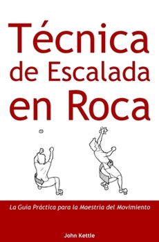 Paperback Técnica de Escalada en Roca: Guía Práctica para el Dominio del Movimiento [Spanish] Book