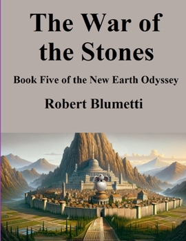 The War of the Stones: Book Five of the New Earth Odyssey